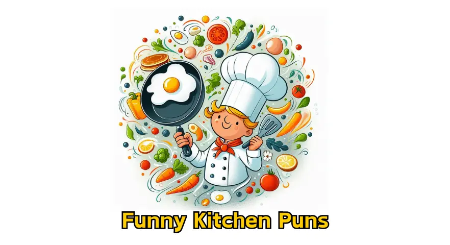 80+Funny Kitchen Puns and Jokes Cooking Up Laugh Funny Kitchen Puns