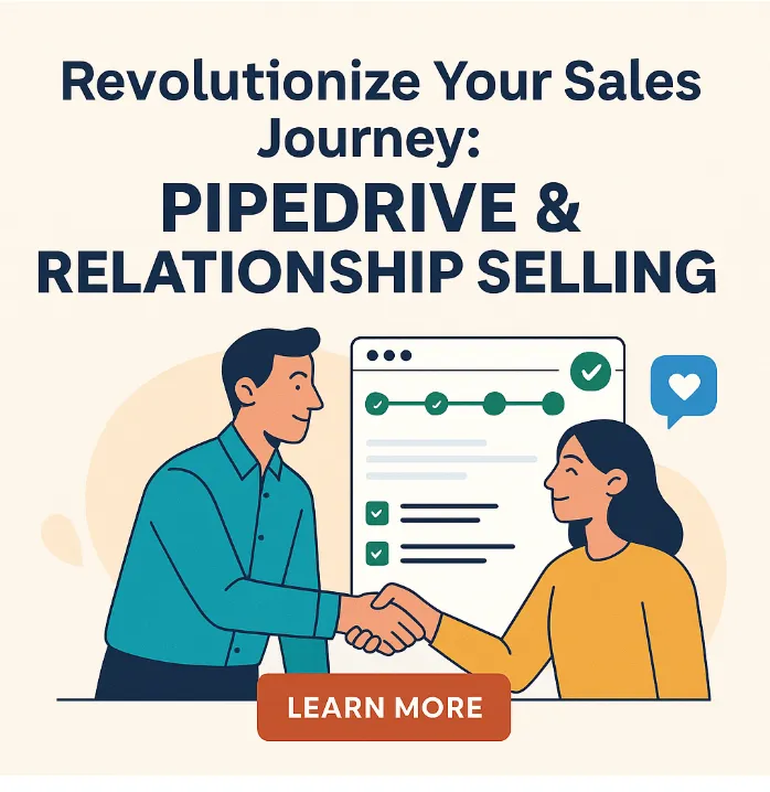 Revolutionize Your Sales Journey: Pipedrive & Relationship Selling Revolutionize Your Sales Journey Pipedrive & Relationship Selling